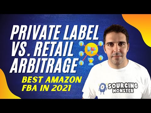 Private Label vs  Retail Arbitrage   BEST Amazon FBA in 2021