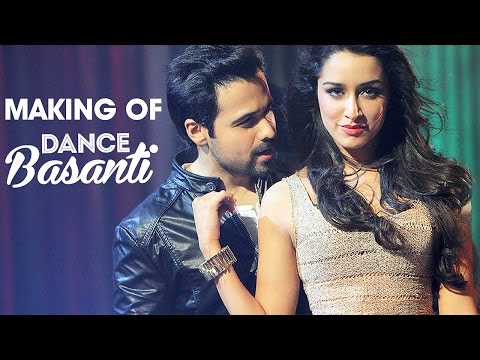 Making of Dance Basanti – Ungli | Emraan Hashmi | Shraddha Kapoor