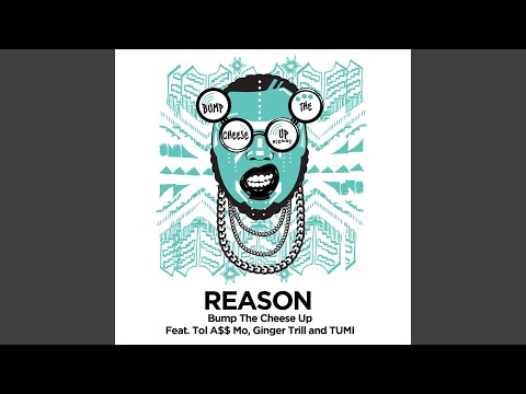 Bump the Cheese up (feat. Tol a$$ Mo, Ginger Trill & Tumi)