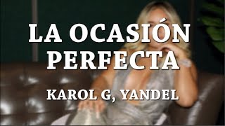 La ocasión perfecta - Karol G [Letra] ft Yandel