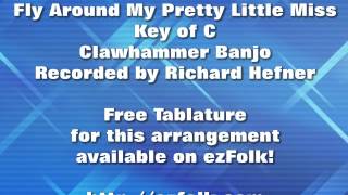 Fly Around My Pretty Little Miss - Free Clawhammer Banjo Tablature