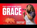 FOR YOUR NAME SAKE, GRACE | PROPHETESS LESLEY OSEI |  KINGDOM FULL TABERNACLE