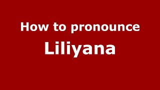 How to pronounce Liliyana