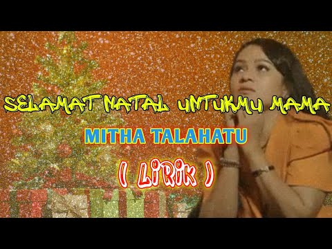 Selamat Natal Untukmu mama Mitha Talahatu ( Lirik )