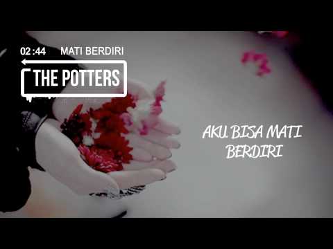 THE POTTERS - MATI BERDIRI (Official Video Lyric)