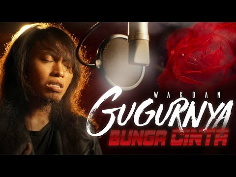 Wakdan - Gugurnya Bunga Cinta (Official Music Video)