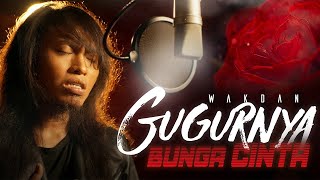 Download lagu Wakdan - Gugurnya Bunga Cinta mp3