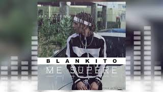 Blankito - Me Supere  (Audio Oficial)