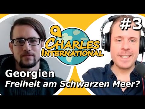 Charles International #3 - Georgien:  Freiheit am schwarzen Meer?