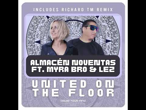 Almacén Noventas Feat. Myra Bro & Lez - United On The Floor (Extended Mix) 2023