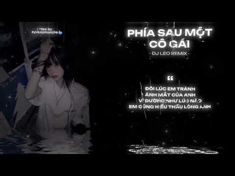 [DEMO] PHÍA SAU MỘT CÔ GÁI - LEO REMIX ♬ NHIỀU KHI ANH MONG ĐƯỢC MỘT LẦN NÓI RA ♬ HOT TREND TIKTOK