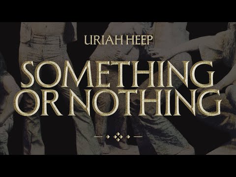 Something or Nothing - Uriah Heep