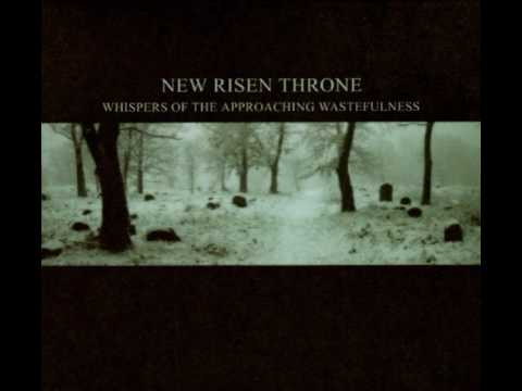New Risen Throne - Whispers of the Approaching Wastefulness (full album) 2007