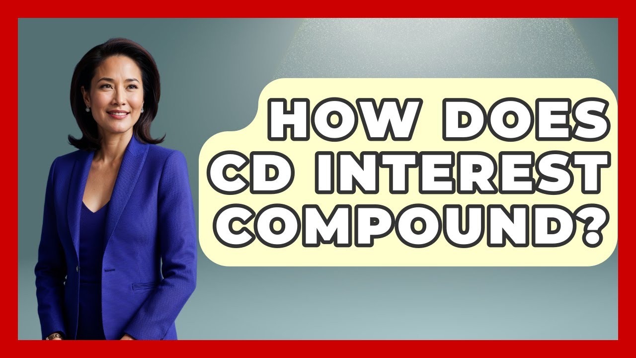 How Does CD Interest Compound? - Consumer Laws For You