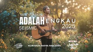 Download lagu ADALAH ENGKAU – SEISMIC | COVER NEW VERSION 2025 #romanticsong mp3