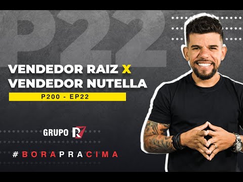 P 200 EP 22 - Vendedor Raiz X Vendedor Nutella | Ramon Pessoa