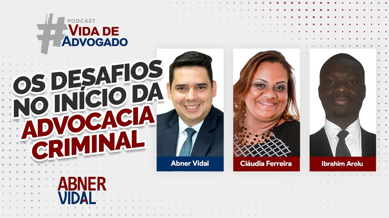 Os desafios no início da advocacia criminal | Vida de Advogado Podcast #06