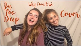 In Too Deep- Why Don’t We (Cover)