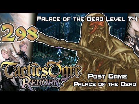 Tactics Ogre: Reborn - Walkthrough - Ep. 298: Palace of the Dead 74 [PG-72] [POTD-72]