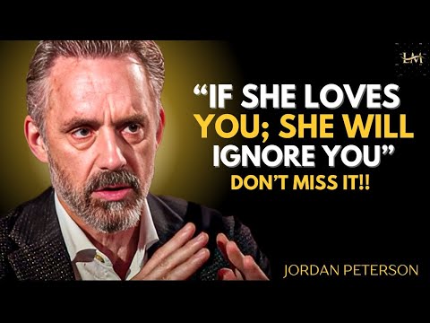 If She Loves You, She Will Ignore You | Jordan Peterson Best Motivational Speech