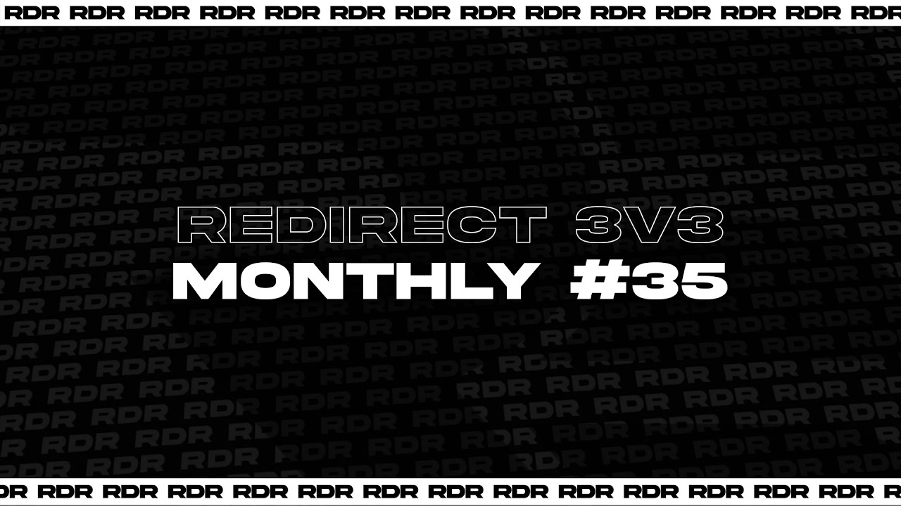 Redirect 3v3 Monthly #35