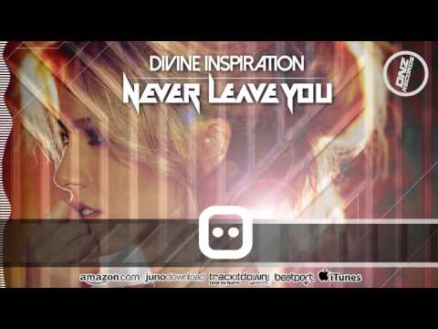 DNZ151 // DIVINE INSPIRATION - NEVER LEAVE YOU DJ OSKAR REMIX (Official Video DNZ RECORDS)