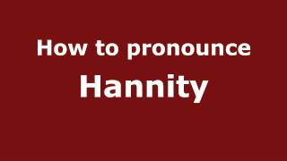How to pronounce Hannity