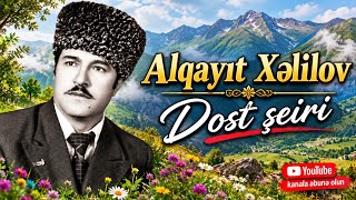 Alqayıt Xəlilov  Dost şeiri şair şeir trend kəşfet