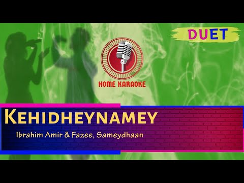 Kehidheynamey | Duet - Ibrahim Amir & Fazee, Sameydhaan (Home Karaoke)