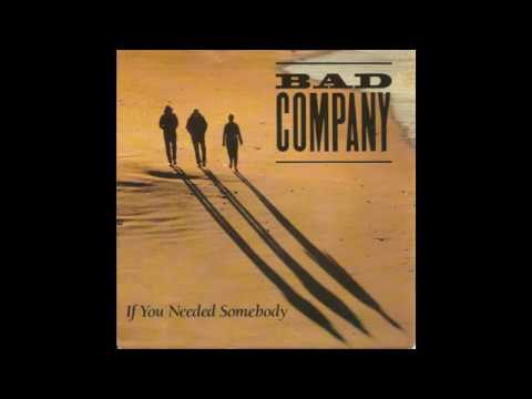 Bad Company - If You Needed Somebody (1990 LP Version) HQ