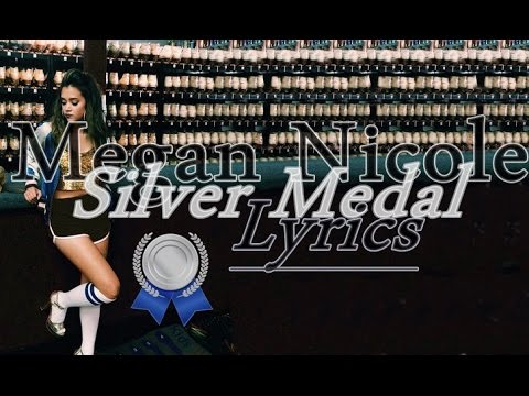 Silver Medal - Megan Nicole (Lyrics)