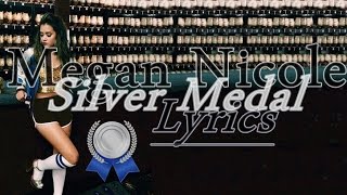 Silver Medal - Megan Nicole (Lyrics)