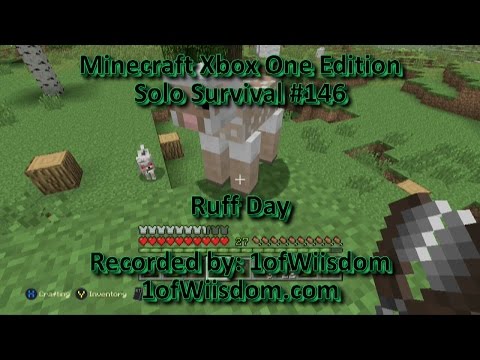 Minecraft Xbox One Solo Survival E146 - Ruff Day