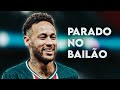 Parado No Bailão - 1 Hour - Neymar