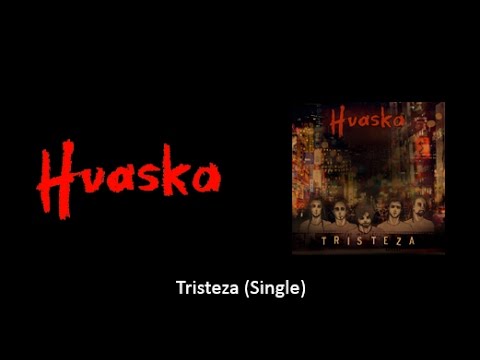 Huaska - Tristeza