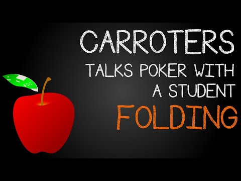 Carroters Talks Poker With Student: Ep 1 - Folding