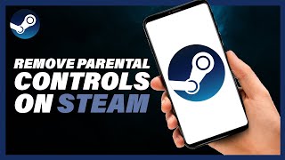 How To Disable Parental Controls On Steam | 2023 Update
