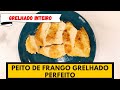 Essa Dica é Perfeita Faça O Peito De Frango INTEIRO PEITO DE FRANGO GRELHADO PERFEITO