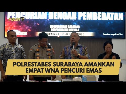 POLRESTABES SURABAYA AMANKAN EMPAT WNA PENCURI EMAS