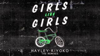 Hayley Kiyoko - &quot;Girls Like Girls&quot; (Oski Remix)