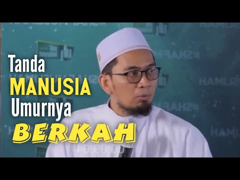 Inilah Tanda MANUSIA Yang Umurnya Berkah - Ustadz Adi Hidayat LC MA