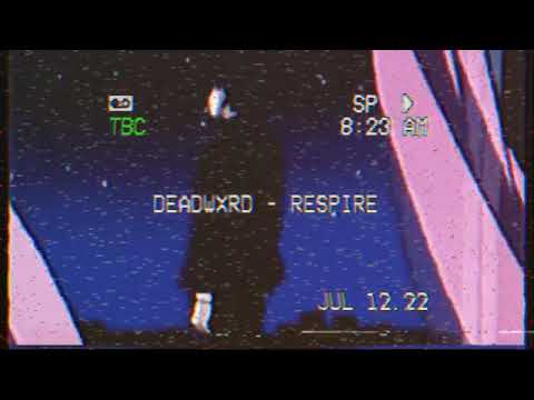 Deadwxrd - Respire