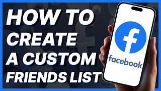 How To Create A Custom Facebook Friends List  (2024)