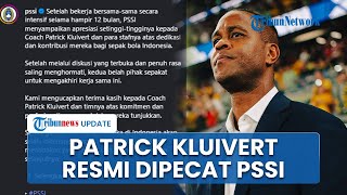 PSSI Resmi Pecat Coach Patrick Kluivert & Semua Tim Kepelatihan dari Timnas Indonesia, Ini Alasannya