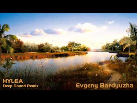 Evgeny Bardyuzha - Hylea (Deep Sound Remix)