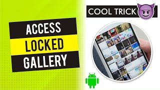Awesome Trick: How to Access Locked Gallery in Android