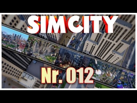 SimCity 2013 Let's Play S1-E012 - ( Nach dem Straßen-Abriss ) [Deutsch] [HD]