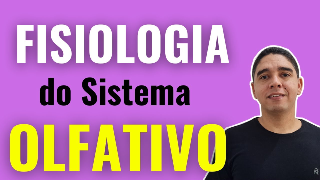 OLFATO - Fisiologia do Sistema Olfatório