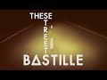 Bastille - These Streets (Lyrics)