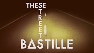 Bastille - These Streets (Lyrics)